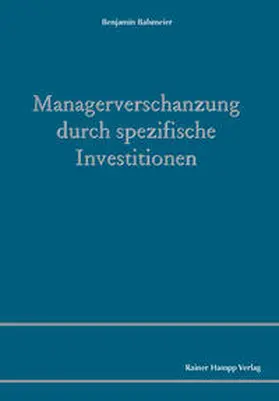 Balsmeier |  Managerverschanzung durch spezifische Investitionen | Buch |  Sack Fachmedien