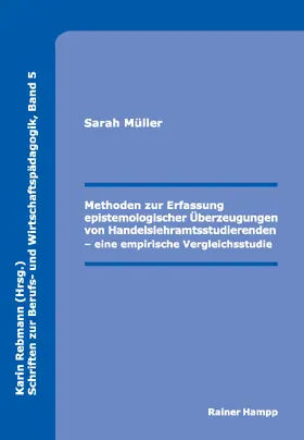 Müller | Methoden zur Erfassung epistemologischer Überzeugungen von Handelslehramtsstudierenden | Buch | 978-3-86618-345-2 | sack.de