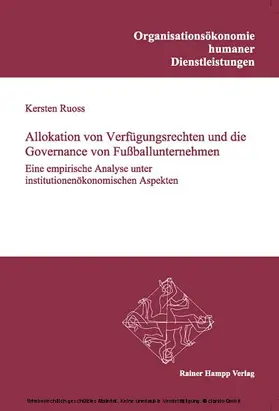 Ruoss |  Allokation von Verfügungsrechten und die Governance von Fußballunternehmen | eBook | Sack Fachmedien