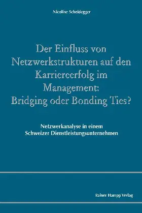 Scheidegger |  Der Einfluss von Netzwerkstrukturen auf den Karriereerfolg im Management | eBook | Sack Fachmedien