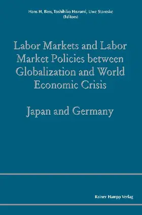 Bass / Hozumi / Staroske |  Labor Markets and Labor Market Policies between Globalization and World Economic Crisis | eBook | Sack Fachmedien