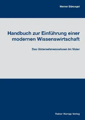 Bünnagel |  Handbuch zur Einführung einer modernen Wissenswirtschaft | eBook | Sack Fachmedien