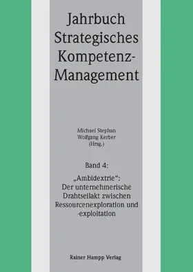 Stephan / Kerber |  'Ambidextrie': Der unternehmerische Drahtseilakt zwischen Ressourcenexploration und -exploitation | eBook | Sack Fachmedien