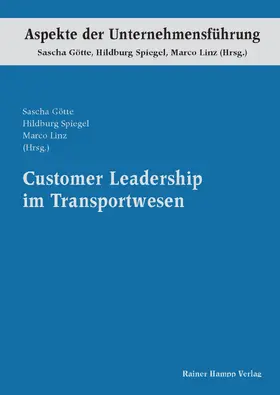 Götte / Spiegel / Linz |  Customer Leadership im Transportwesen | Buch |  Sack Fachmedien