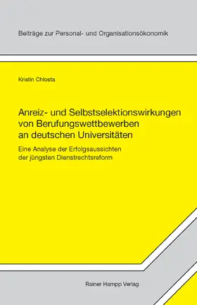 Chlosta |  Anreiz- und Selbstselektionswirkungen von Berufungswettbewerben an deutschen Universitäten | Buch |  Sack Fachmedien