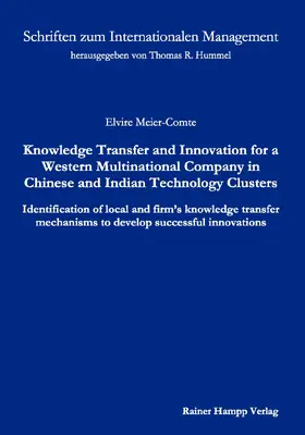 Meier-Comte | Knowledge Transfer and Innovation for a Western Multinational Company in Chinese and Indian Technology Clusters | Buch | 978-3-86618-802-0 | www2.sack.de