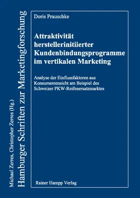 Prauschke |  Attraktivität herstellerinitiierter Kundenbindungsprogramme im vertikalen Marketing | Buch |  Sack Fachmedien
