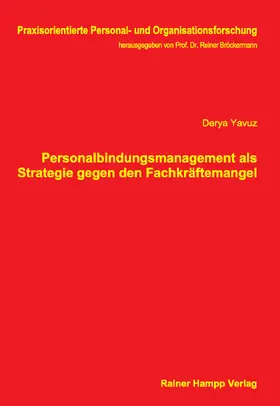 Yavuz |  Personalbindungsmanagement als Strategie gegen den Fachkräftemangel | Buch |  Sack Fachmedien