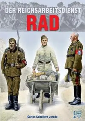 Caballero Jurado |  Der Reichsarbeitsdienst (RAD) | Buch |  Sack Fachmedien
