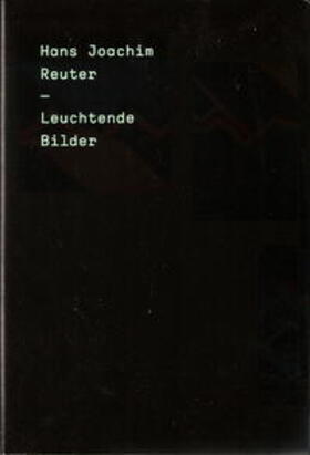 Reuter / Mendgen |  Leuchtende Bilder / Luminescent Images | Buch |  Sack Fachmedien