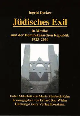 Decker / Wiehn |  Jüdisches Exil in Mexiko und der Dominikanischen Republik 1923-2010 | Buch |  Sack Fachmedien