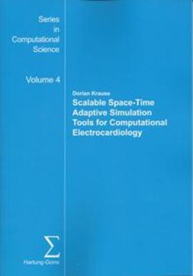 Krause / Horenka / Krause |  Scalable Space-Time Adaptive Simulation Tools for Computational Electrocardiology | Buch |  Sack Fachmedien