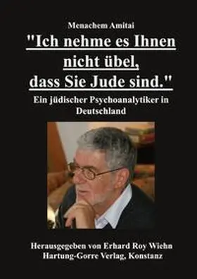 Amitai / Wiehn |  "Ich nehme es Ihnen nicht übel, dass Sie Jude sind." | Buch |  Sack Fachmedien