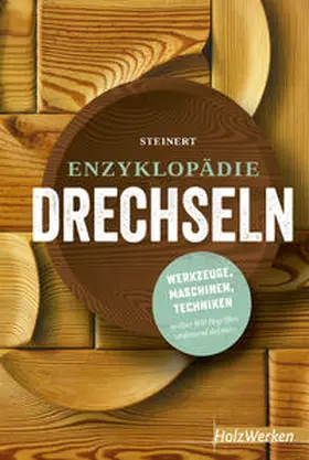 Steinert | Enzyklopädie Drechseln | Buch | 978-3-86630-063-7 | www2.sack.de