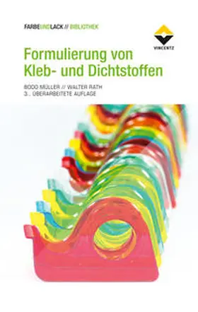 Müller / Rath |  Formulierung von Kleb- und Dichtstoffen | Buch |  Sack Fachmedien