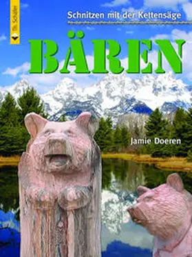 Doeren |  Schnitzen mit der Kettensäge: Bär | Buch |  Sack Fachmedien