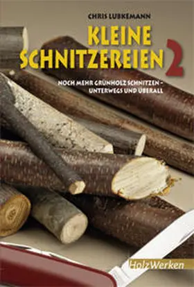 Lubkeman |  Kleine Schnitzereien 2 | Buch |  Sack Fachmedien
