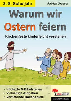Grasser |  Warum wir Ostern feiern Kirchenfeste kinderleicht verstehen | Buch |  Sack Fachmedien