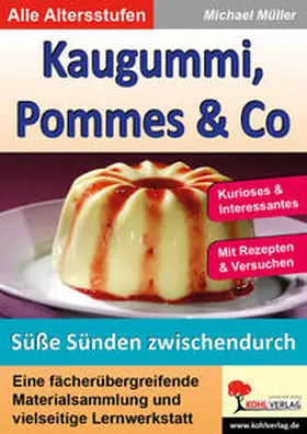 Müller |  Kaugummi, Pommes und Co - Band 4: Süße Sünden zwischendurch | Buch |  Sack Fachmedien