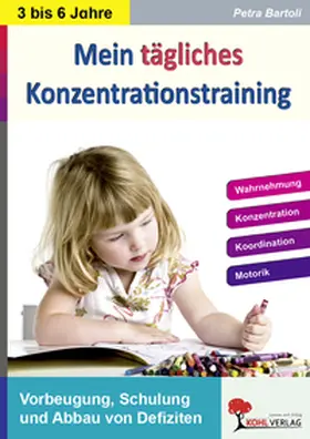 Bartoli |  Mein tägliches Konzentrationstraining Kindergarten & Vorschule. Bis zu 10 Minuten täglich | Buch |  Sack Fachmedien