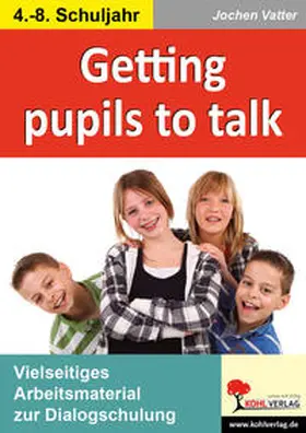 Vatter |  Getting pupils to talk | Buch |  Sack Fachmedien