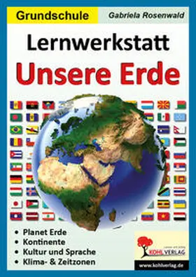 Rosenwald |  Lernwerkstatt Unsere Erde | Buch |  Sack Fachmedien