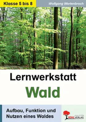 Wertenbroch |  Lernwerkstatt - Der Wald | Buch |  Sack Fachmedien