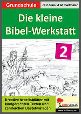 Kölmel / Widmaier |  Die kleine Bibel-Werkstatt - Band 2 | Buch |  Sack Fachmedien