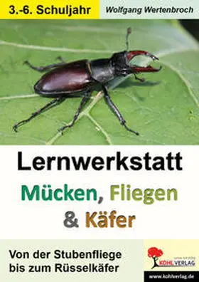 Wertenbroch |  Lernwerkstatt Mücken, Fliegen und Käfer | Buch |  Sack Fachmedien