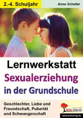 Scheller | Lernwerkstatt - Sexualerziehung in der Grundschule | Buch | 978-3-86632-853-2 | www2.sack.de