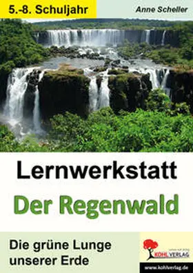 Scheller |  Lernwerkstatt "Der Regenwald" | Buch |  Sack Fachmedien