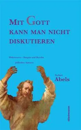 Abels |  Mit Gott kann man nicht diskutieren | Buch |  Sack Fachmedien