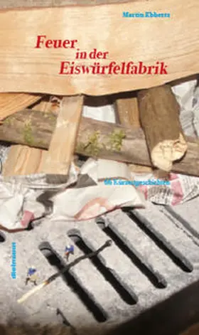 Ebbertz |  Feuer in der Eiswürfelfabrik | Buch |  Sack Fachmedien