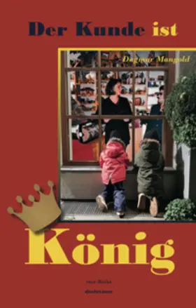 Mangold |  Der Kunde ist König | Buch |  Sack Fachmedien