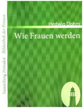 Dohm |  Wie Frauen werden | Buch |  Sack Fachmedien