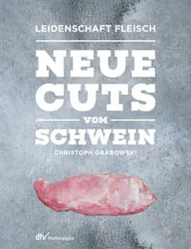 Grabowski |  Neue Cuts vom Schwein | Buch |  Sack Fachmedien