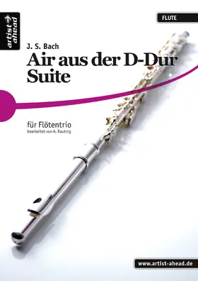 Bach |  Air aus der D-Dur Suite - für Flötentrio. Querflöte. Flöte. Spielbuch. Spielliteratur. Spielpartitur. | Buch |  Sack Fachmedien