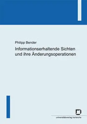 Bender |  Informationserhaltende Sichten und ihre Änderungsoperationen | Buch |  Sack Fachmedien