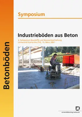 Breitenbücher / Müller / Symposium Industrieböden aus Beton, 2007 |  Industrieböden aus Beton | Buch |  Sack Fachmedien