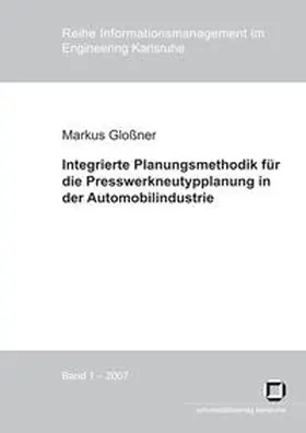 Gloßner |  Integrierte Planungsmethodik für die Presswerkneutypplanung in der Automobilindustrie | Buch |  Sack Fachmedien