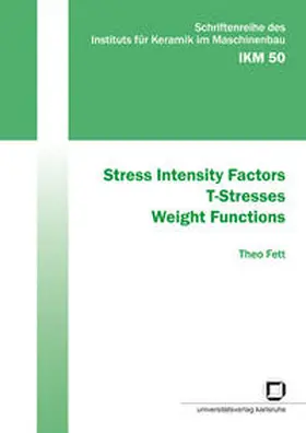 Fett |  Stress Intensity Factors - T-Stresses - Weight Functions | Buch |  Sack Fachmedien