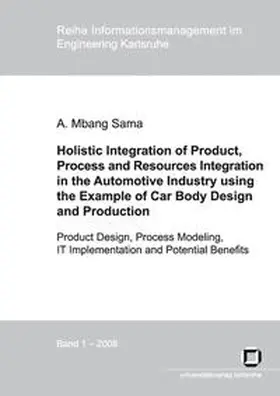 Mbang Sama |  Holistic integration of product, process and resources integration in the automotive industry using the example of car body design and production | Buch |  Sack Fachmedien