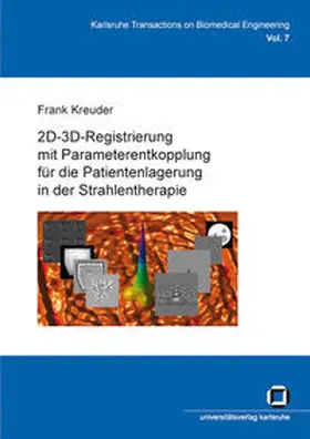 Kreuder |  2D-3D-Registrierung mit Parameterentkopplung für die Patientenlagerung in der Strahlentherapie | Buch |  Sack Fachmedien