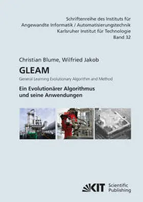 Blume / Jakob |  GLEAM - General Learning Evolutionary Algorithm and Method : ein Evolutionärer Algorithmus und seine Anwendungen | Buch |  Sack Fachmedien