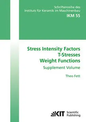 Fett |  Stress Intensity Factors - T-Stresses - Weight Functions. Supplement Volume | Buch |  Sack Fachmedien