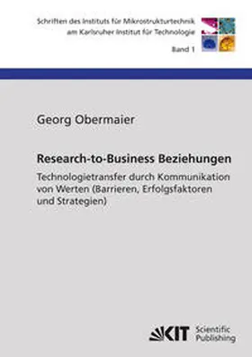 Obermaier |  Research-to-Business Beziehungen : Technologietransfer durch Kommunikation von Werten (Barrieren, Erfolgsfaktoren und Strategien) | Buch |  Sack Fachmedien