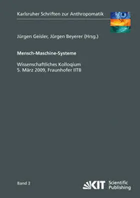Geisler / Beyerer |  Mensch-Maschine-Systeme : wissenschaftliches Kolloquium, 5. März 2009, Fraunhofer IITB | Buch |  Sack Fachmedien