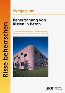Nolting / Müller / Haist |  Beherrschung von Rissen in Beton : 7. Symposium Baustoffe und Bauwerkserhaltung, Karlsruher Institut für Technologie ; Karlsruhe, 23. März 2010 | Buch |  Sack Fachmedien