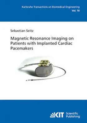 Seitz |  Magnetic Resonance Imaging on Patients with Implanted Cardiac Pacemakers | Buch |  Sack Fachmedien