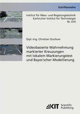 Duchow |  Videobasierte Wahrnehmung markierter Kreuzungen mit lokalem Markierungstest und Bayes'scher Modellierung | Buch |  Sack Fachmedien